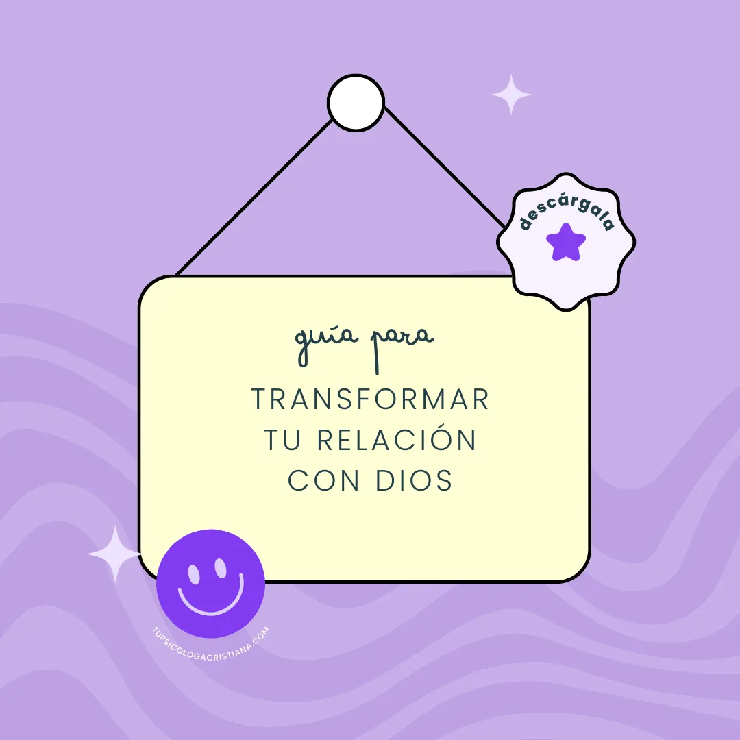 transforma tu relación con Dios_tu psicologa cristiana