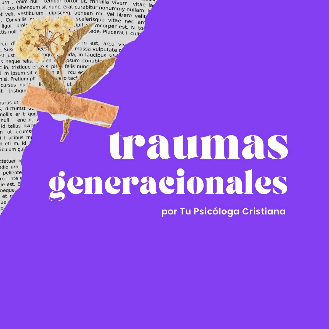 lista para identificar traumas generacionales_tu psicologa cristiana